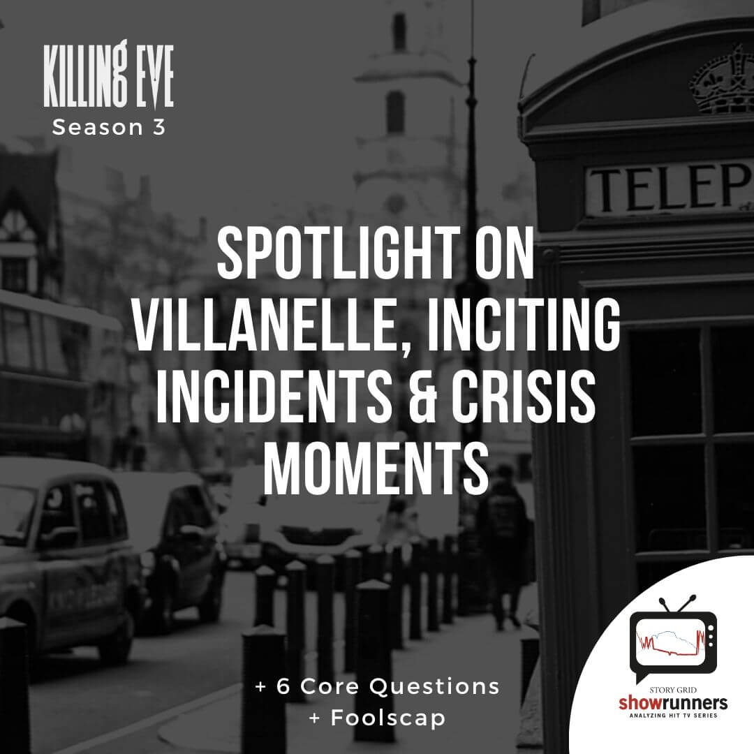 Spotlight on Villanelle & Comparing Inciting Incidents